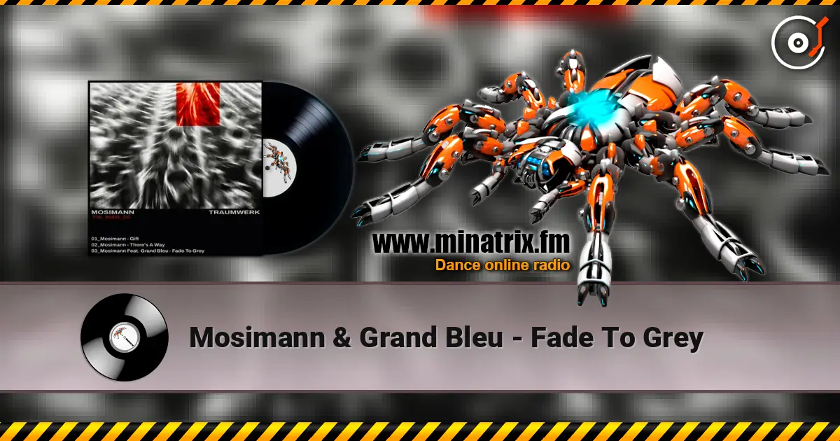 Mosimann & Grand Bleu - Fade To Grey online in hoher Qualität hören | Minatrix.FM