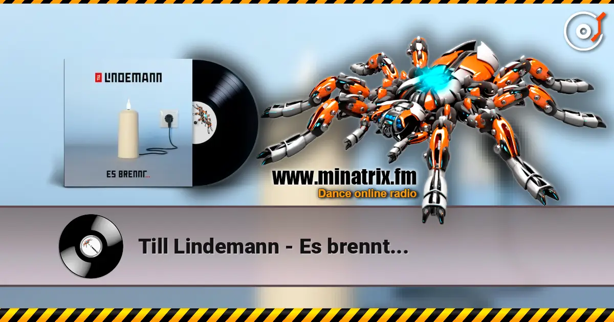 Till Lindemann - Es brennt... online in hoher Qualität hören | Minatrix.FM