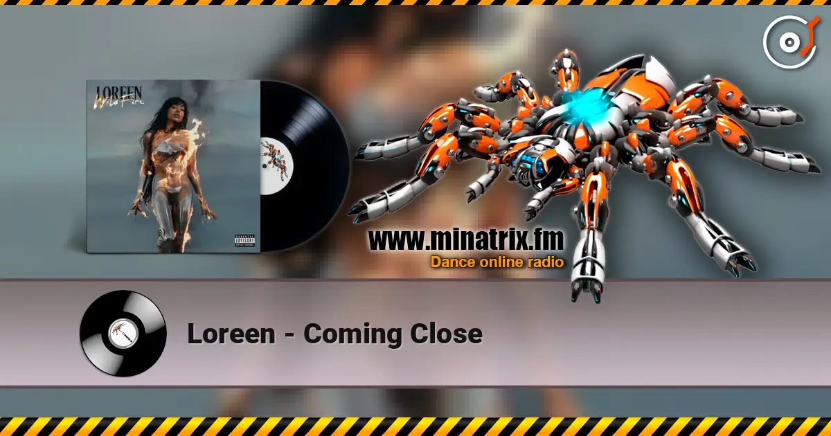 Loreen - Coming Close online in hoher Qualität hören | Minatrix.FM