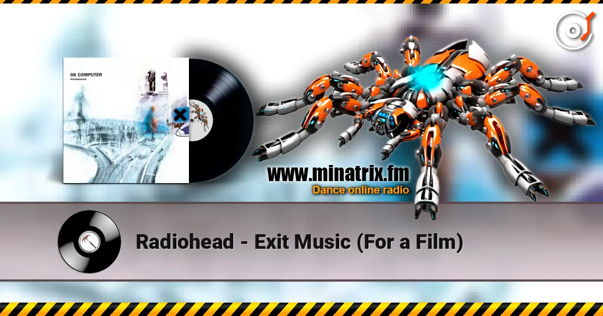 Radiohead - Exit Music (For a Film) online in hoher Qualität hören | Minatrix.FM