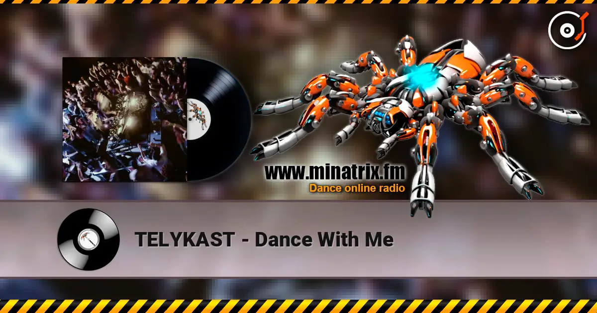 TELYKAST - Dance With Me online in hoher Qualität hören | Minatrix.FM