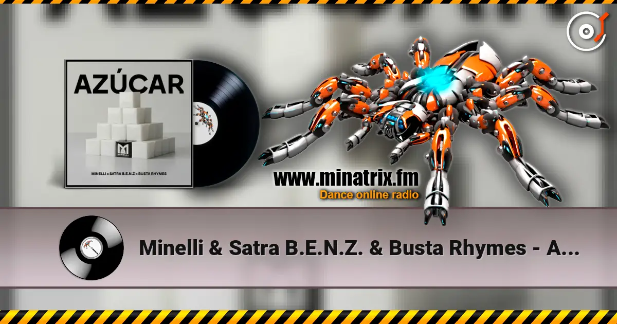 Minelli & Satra B.E.N.Z. & Busta Rhymes - Azucar online in hoher Qualität hören | Minatrix.FM