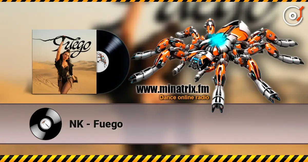 NK - Fuego online in hoher Qualität hören | Minatrix.FM
