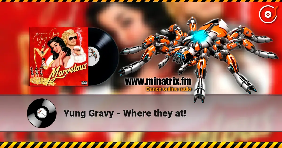 Yung Gravy - Where they at! online in hoher Qualität hören | Minatrix.FM