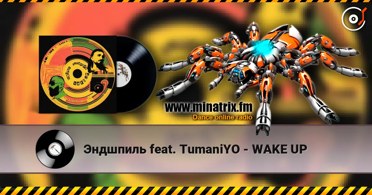 Эндшпиль feat. TumaniYO - WAKE UP online in hoher Qualität hören | Minatrix.FM