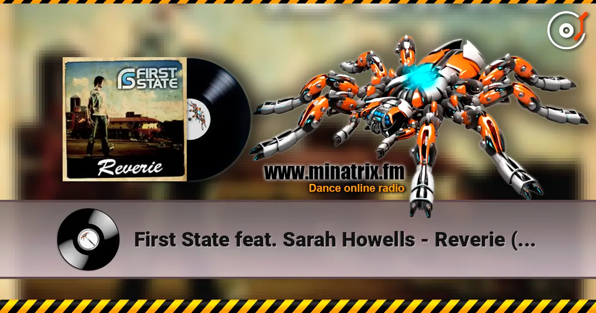 First State feat. Sarah Howells - Reverie (Dash Berlin Remix) online in hoher Qualität hören | Minatrix.FM