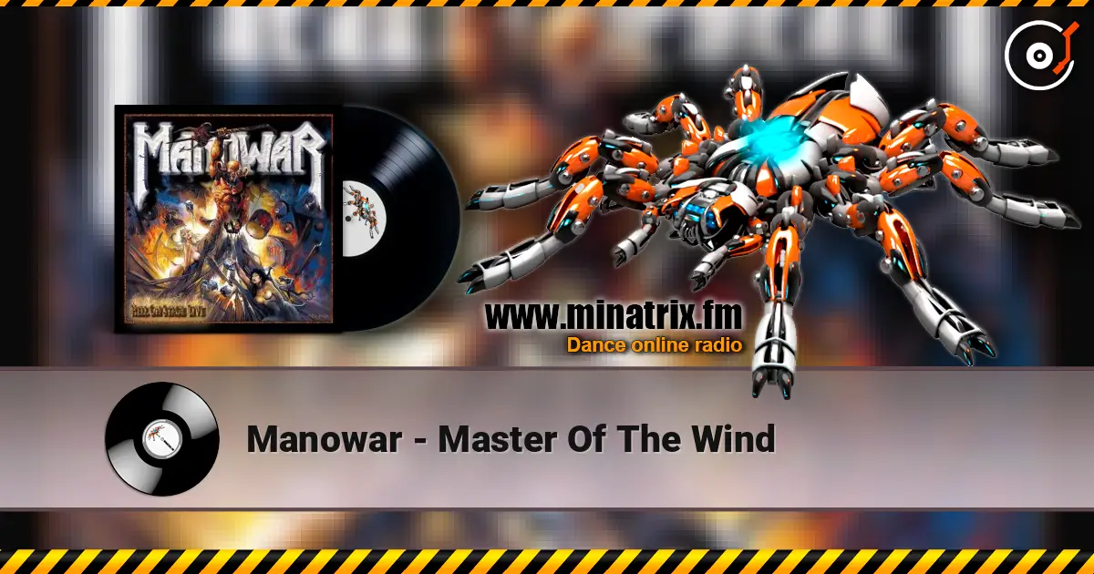 Manowar - Master Of The Wind online in hoher Qualität hören | Minatrix.FM