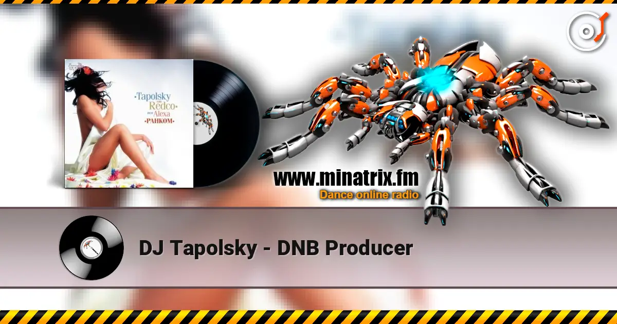 DJ Tapolsky - DNB Producer online in hoher Qualität hören | Minatrix.FM