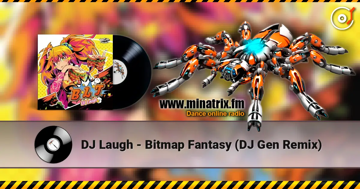 DJ Laugh - Bitmap Fantasy (DJ Gen Remix) online in hoher Qualität hören | Minatrix.FM