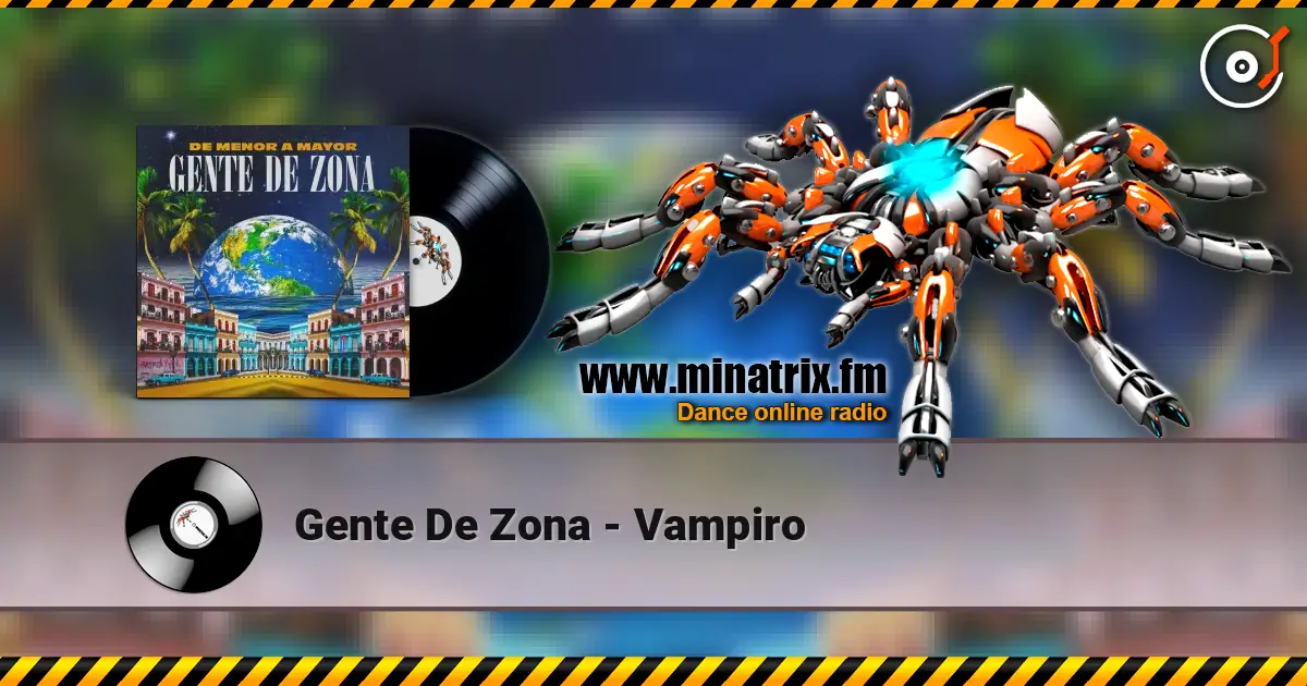 Gente De Zona - Vampiro online in hoher Qualität hören | Minatrix.FM