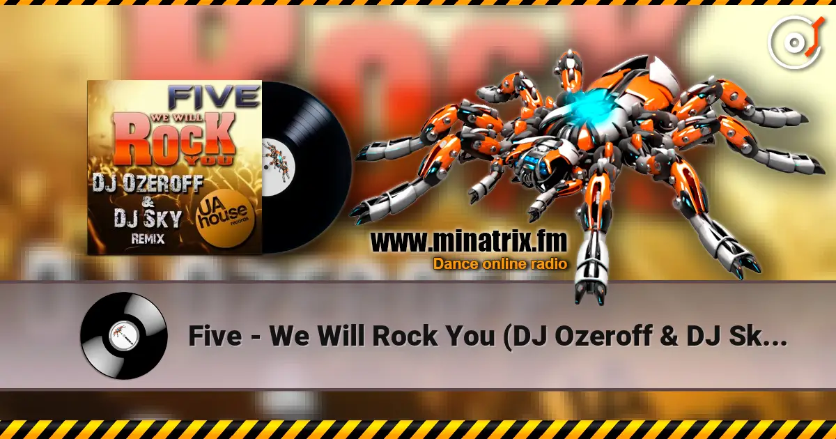 Five - We Will Rock You (DJ Ozeroff & DJ Sky Radio Edit) online in hoher Qualität hören | Minatrix.FM