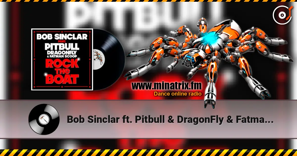 Bob Sinclar ft. Pitbull & DragonFly & Fatman Scoop - Rock The Boat online in hoher Qualität hören | Minatrix.FM