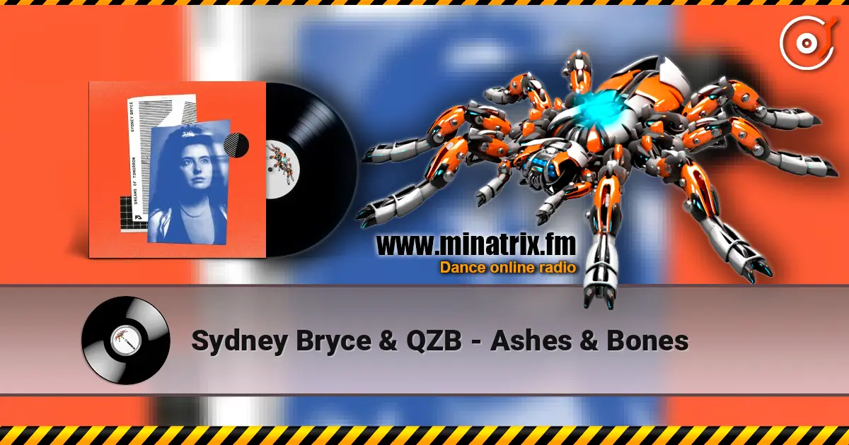 Sydney Bryce & QZB - Ashes & Bones online in hoher Qualität hören | Minatrix.FM