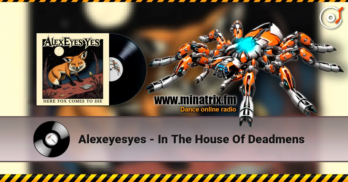 Alexeyesyes - In The House Of Deadmens online in hoher Qualität hören | Minatrix.FM
