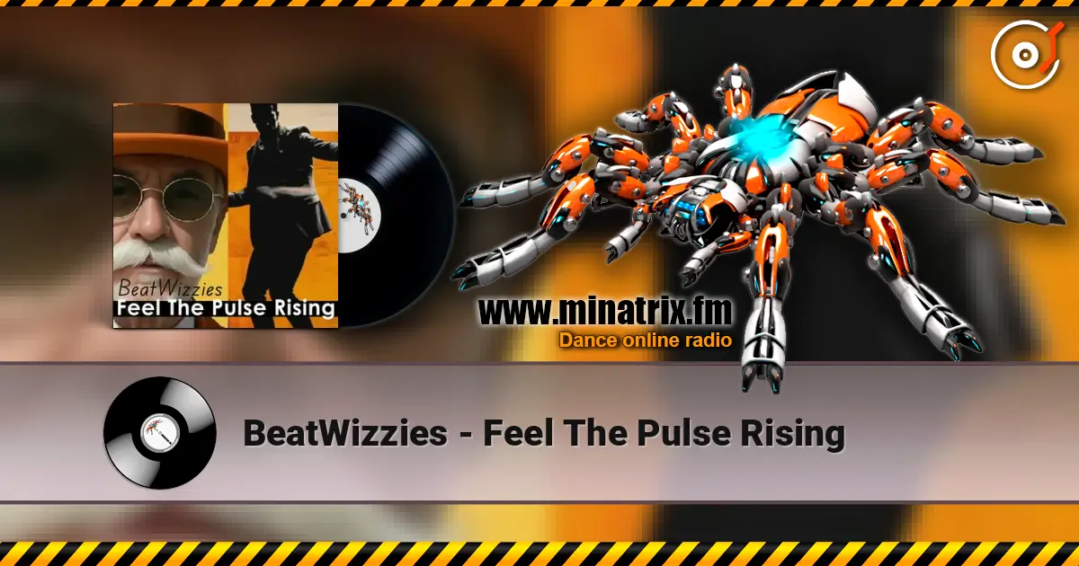 BeatWizzies - Feel The Pulse Rising online in hoher Qualität hören | Minatrix.FM