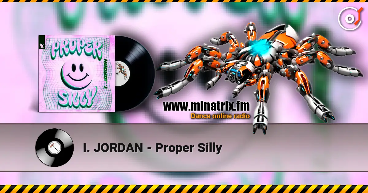 I. JORDAN - Proper Silly online in hoher Qualität hören | Minatrix.FM