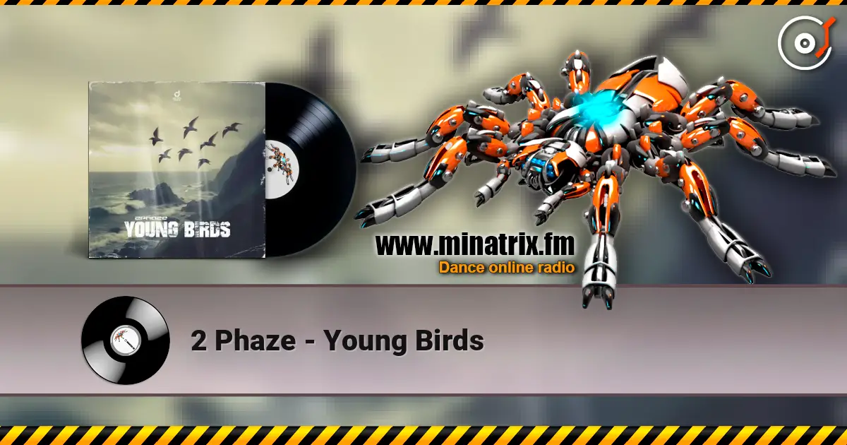 2 Phaze - Young Birds online in hoher Qualität hören | Minatrix.FM