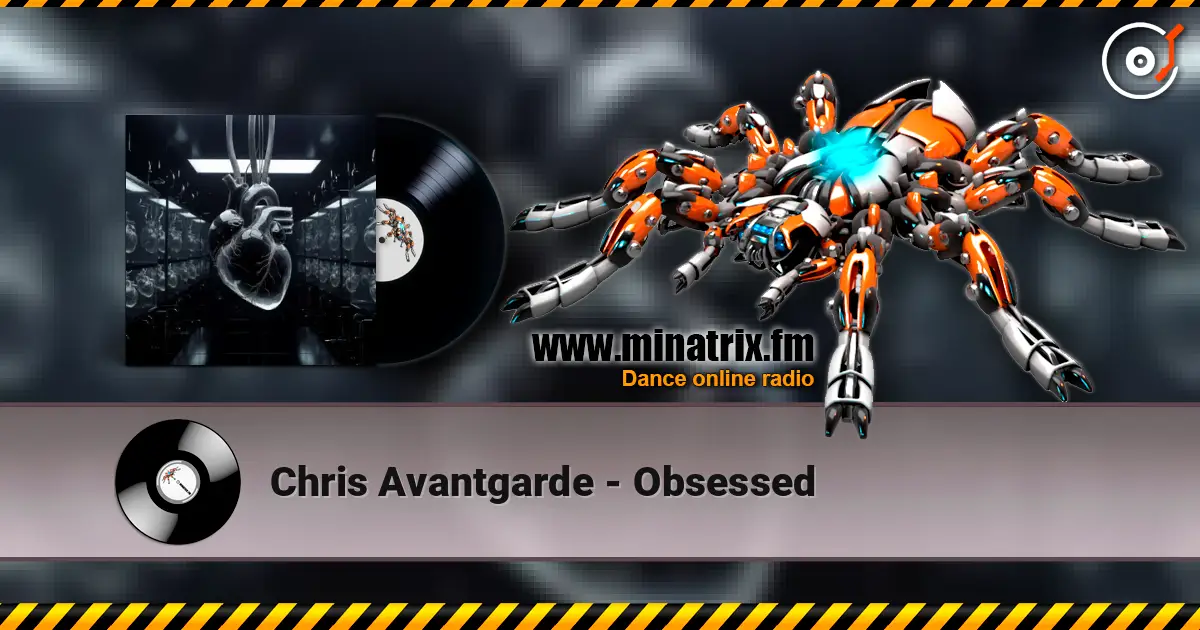 Chris Avantgarde - Obsessed online in hoher Qualität hören | Minatrix.FM