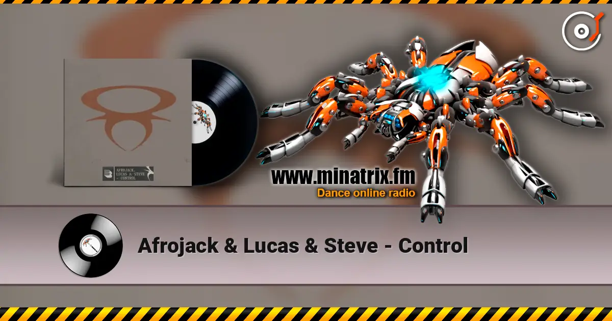 Afrojack & Lucas & Steve - Control online in hoher Qualität hören | Minatrix.FM
