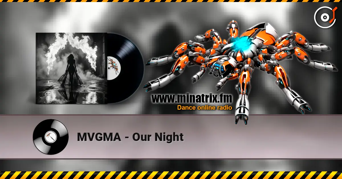 MVGMA - Our Night online in hoher Qualität hören | Minatrix.FM