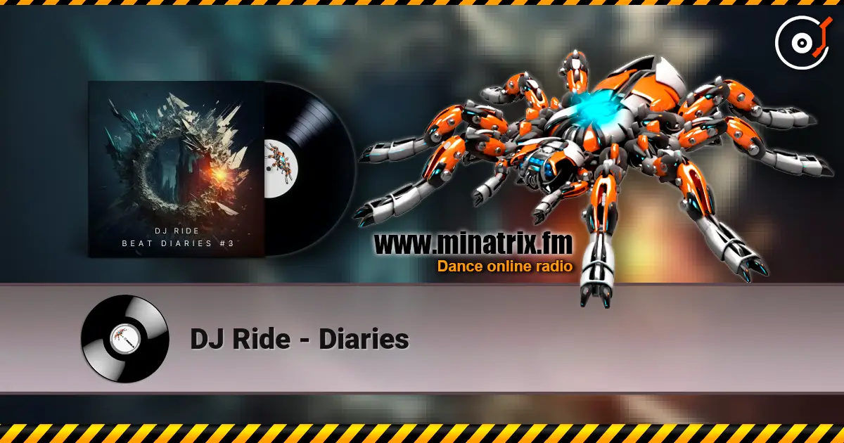 DJ Ride - Diaries online in hoher Qualität hören | Minatrix.FM