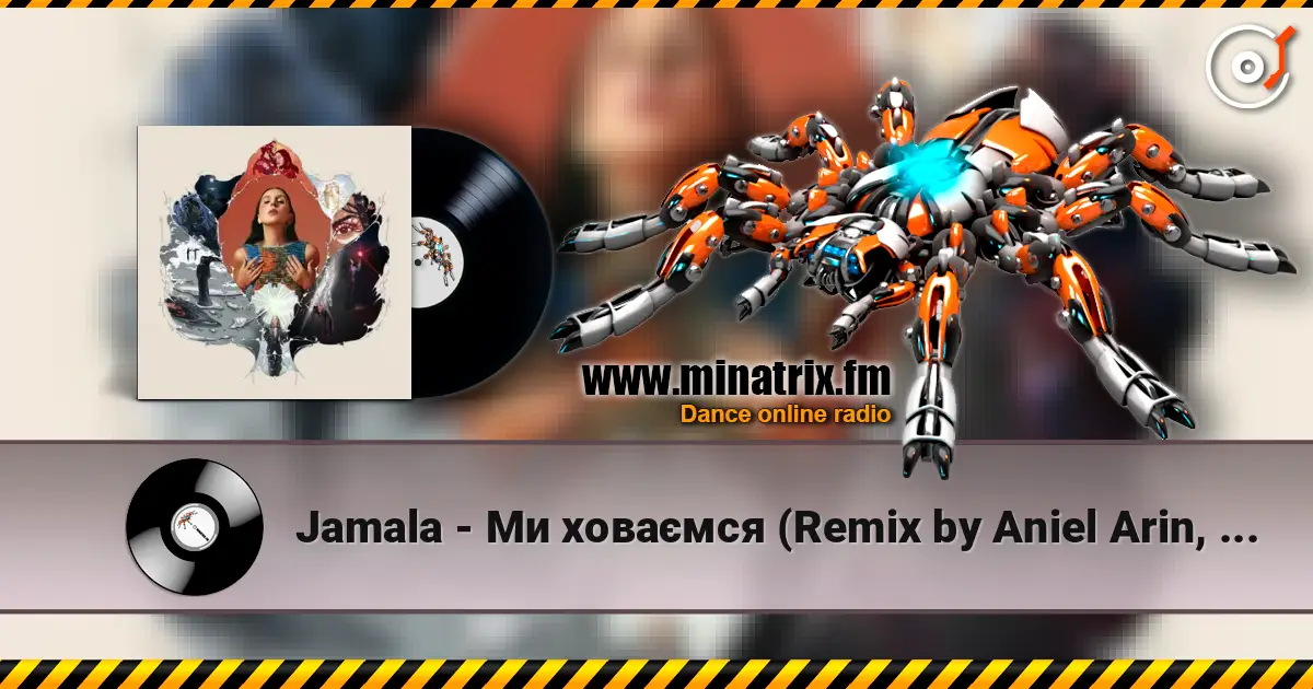 Jamala - Ми ховаємся (Remix by Aniel Arin, Club Version) online in hoher Qualität hören | Minatrix.FM