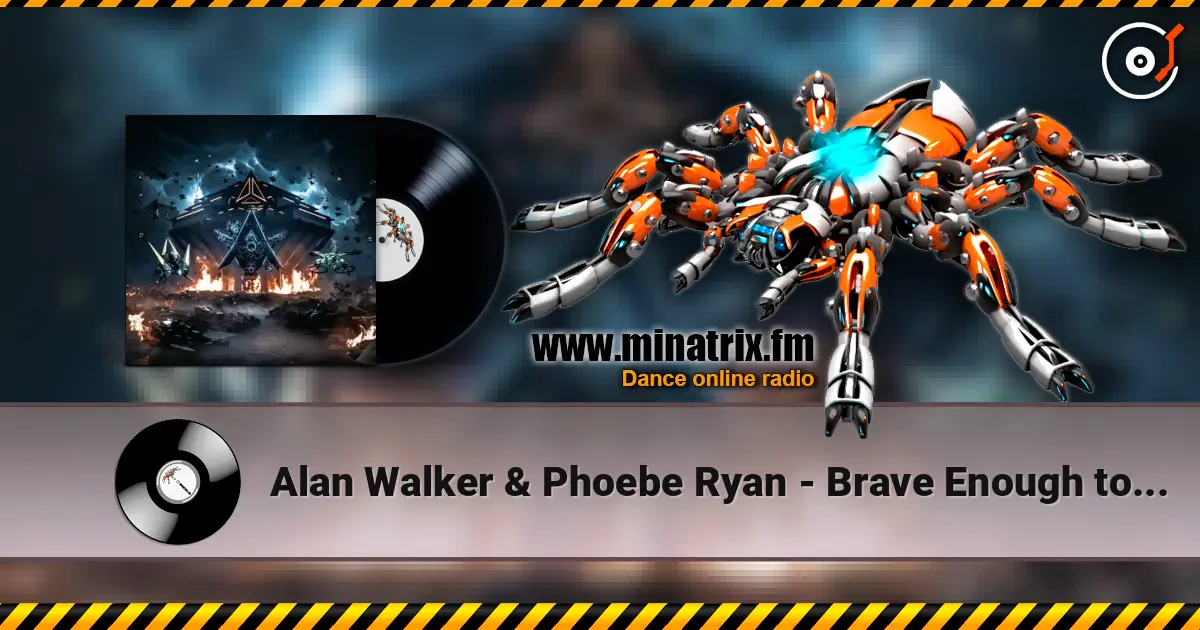 Alan Walker & Phoebe Ryan - Brave Enough to Be Unknown online in hoher Qualität hören | Minatrix.FM