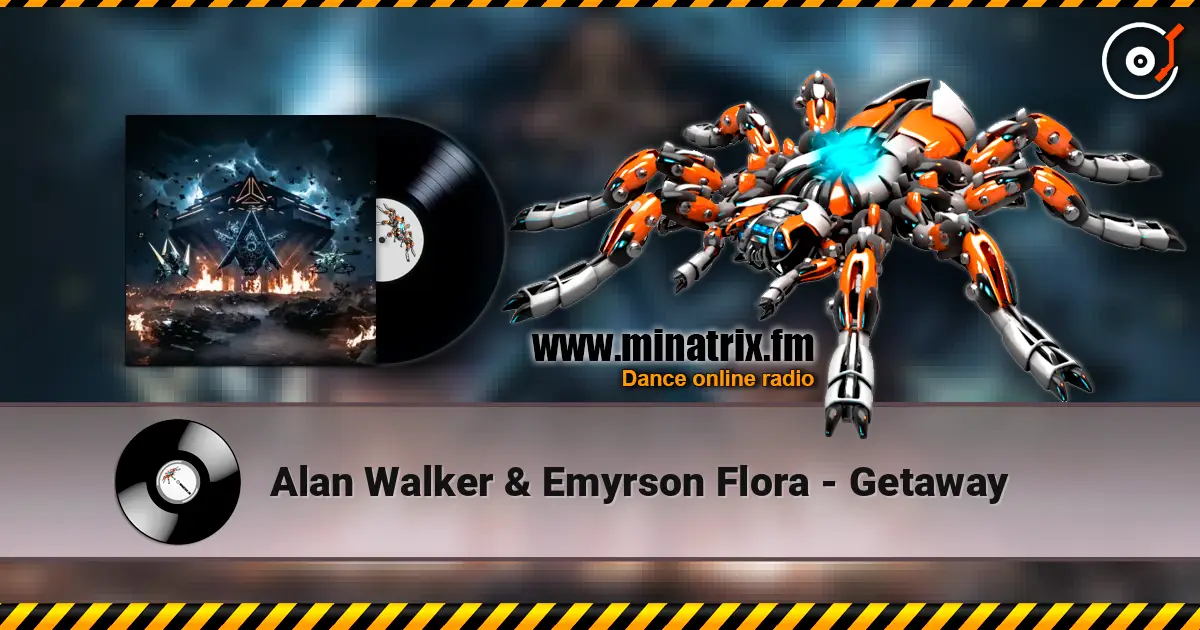 Alan Walker & Emyrson Flora - Getaway online in hoher Qualität hören | Minatrix.FM