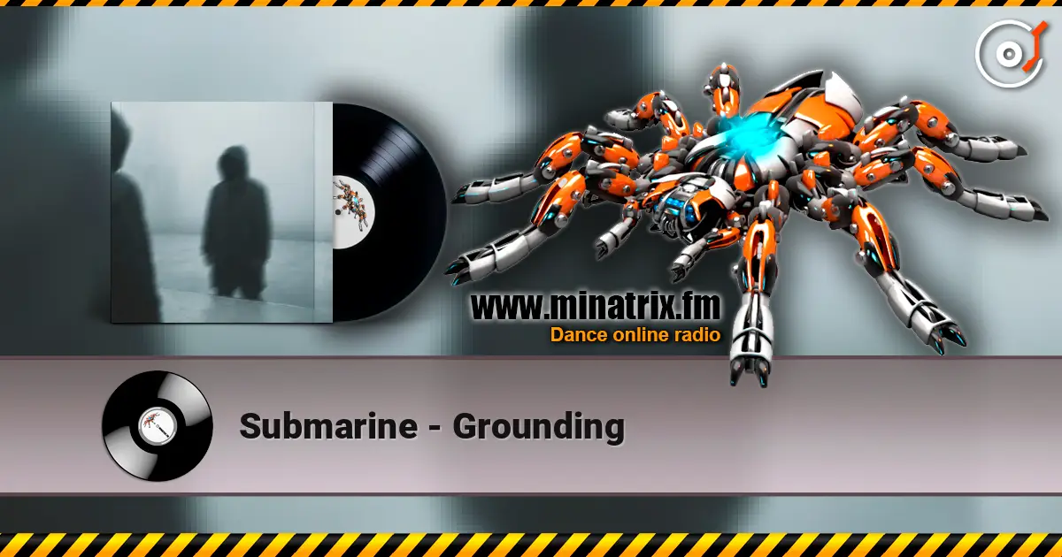 Submarine - Grounding online in hoher Qualität hören | Minatrix.FM