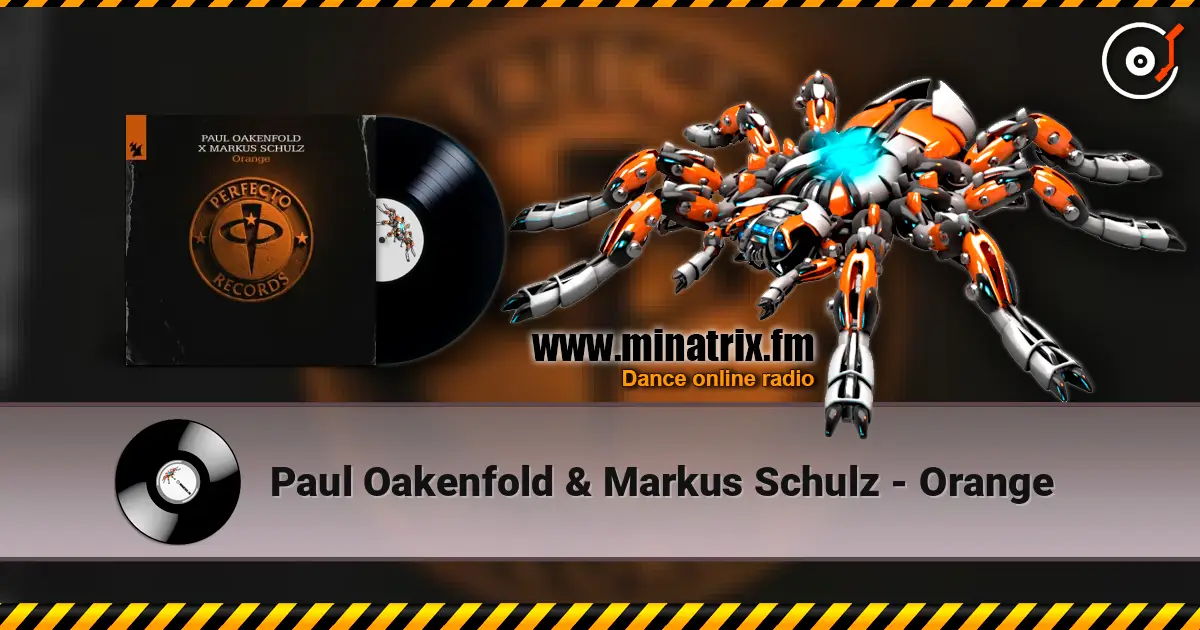 Paul Oakenfold & Markus Schulz - Orange online in hoher Qualität hören | Minatrix.FM