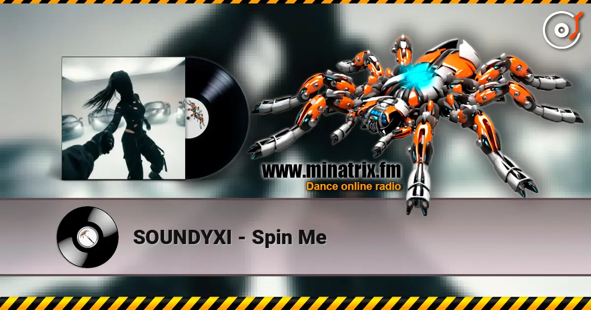 SOUNDYXI - Spin Me online in hoher Qualität hören | Minatrix.FM