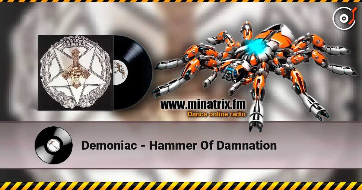 Demoniac - Hammer Of Damnation online in hoher Qualität hören | Minatrix.FM