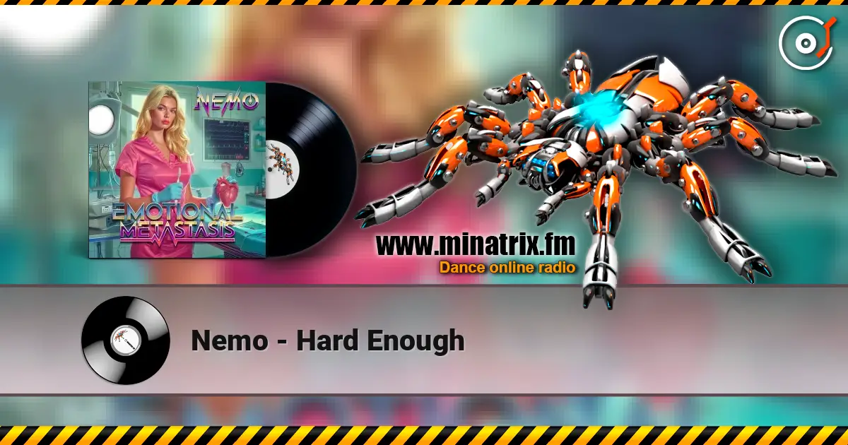 Nemo - Hard Enough online in hoher Qualität hören | Minatrix.FM