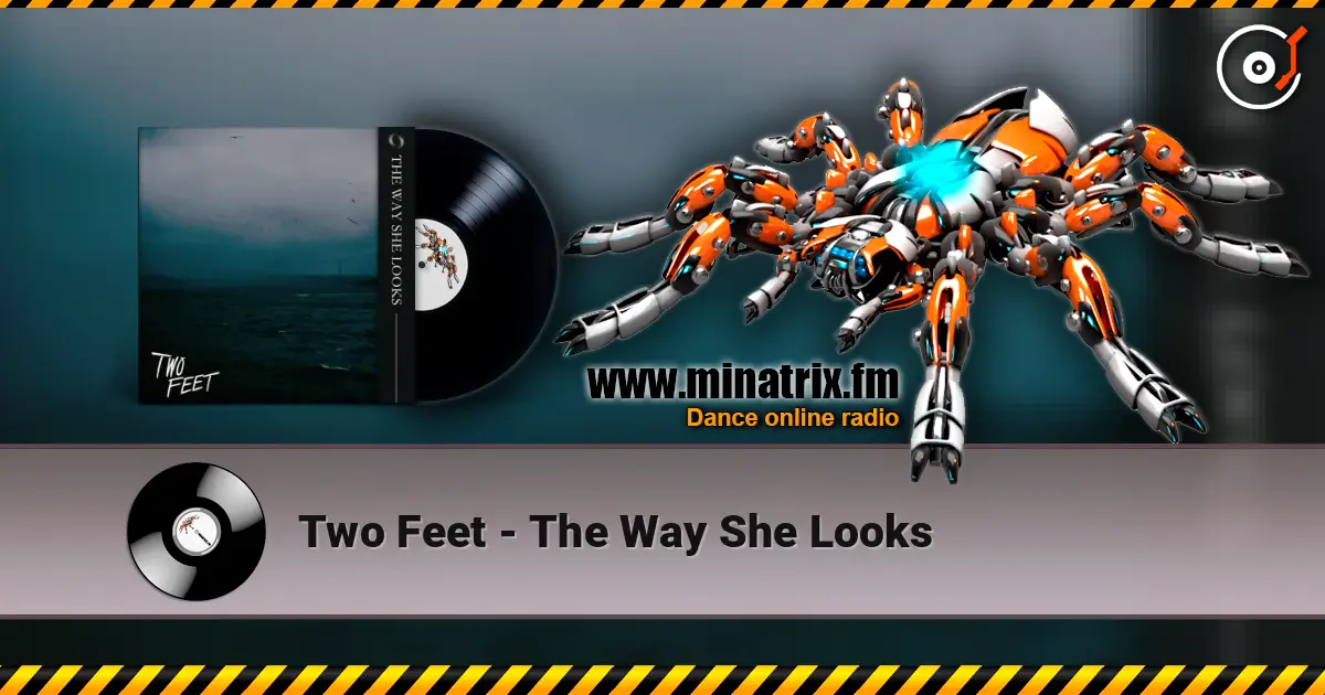 Two Feet - The Way She Looks online in hoher Qualität hören | Minatrix.FM