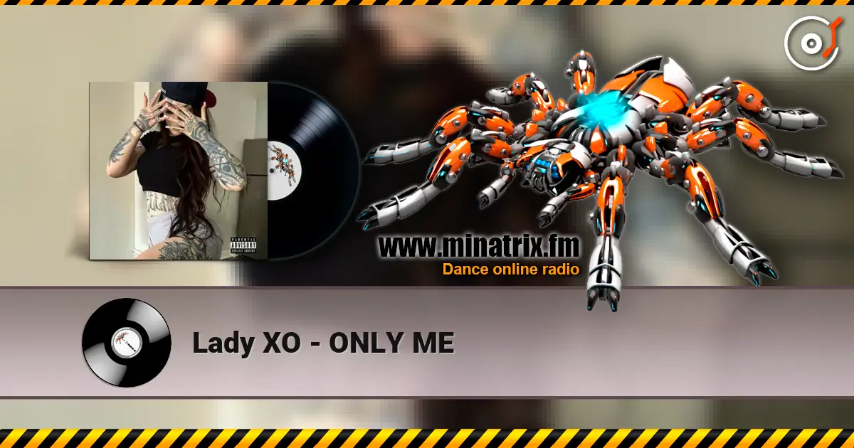 Lady XO - ONLY ME online in hoher Qualität hören | Minatrix.FM
