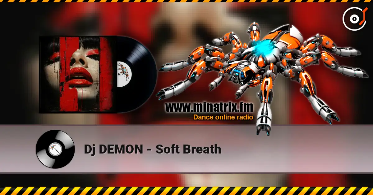 Dj DEMON - Soft Breath online in hoher Qualität hören | Minatrix.FM