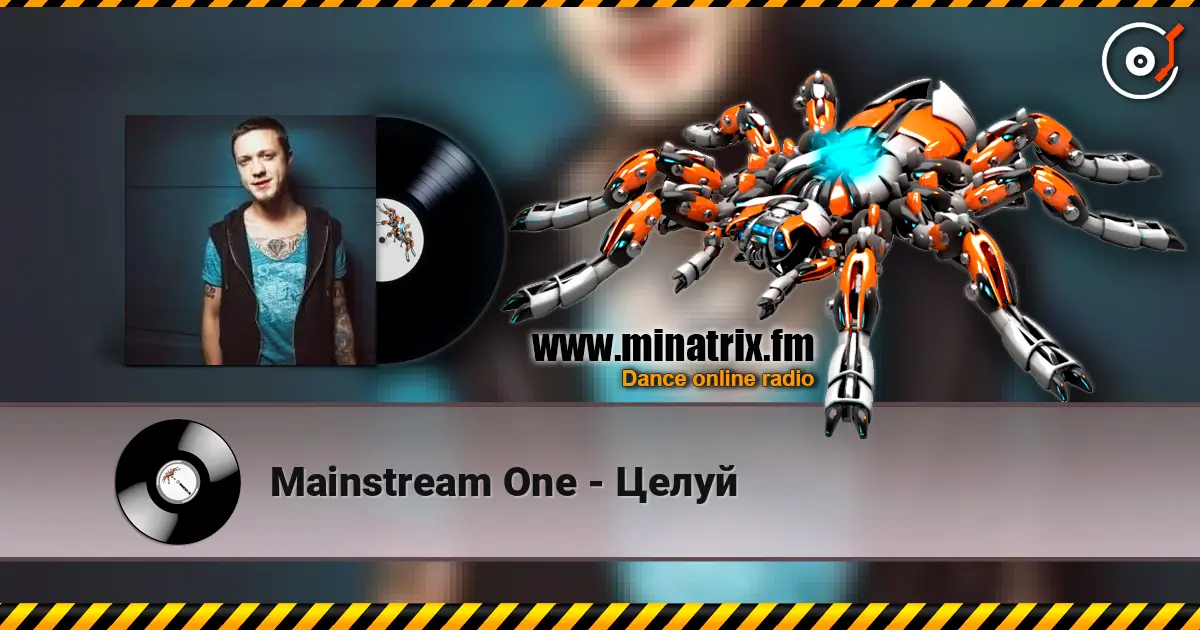 Mainstream One - Целуй online in hoher Qualität hören | Minatrix.FM