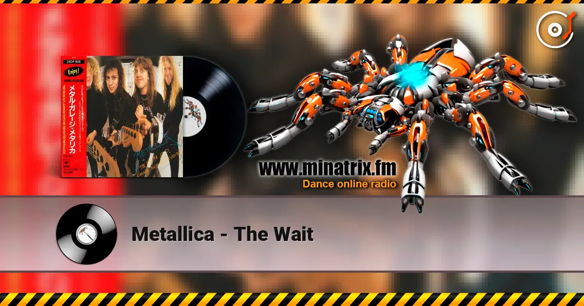 Metallica - The Wait online in hoher Qualität hören | Minatrix.FM