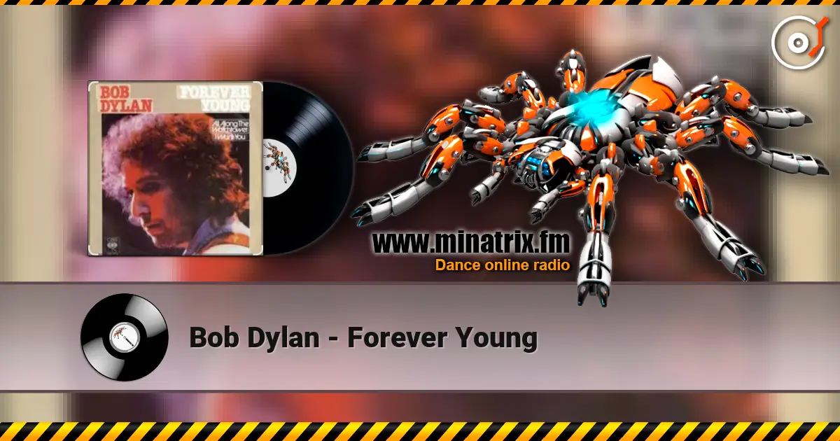 Bob Dylan - Forever Young online in hoher Qualität hören | Minatrix.FM