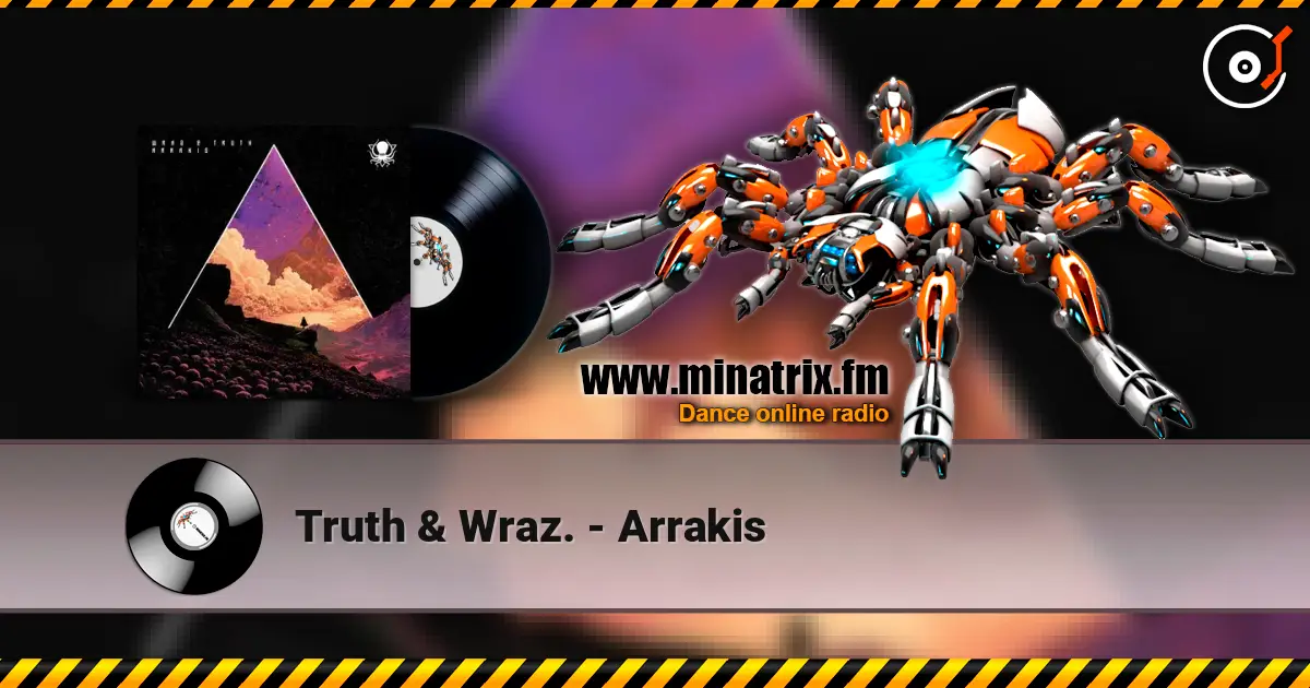 Truth & Wraz. - Arrakis online in hoher Qualität hören | Minatrix.FM