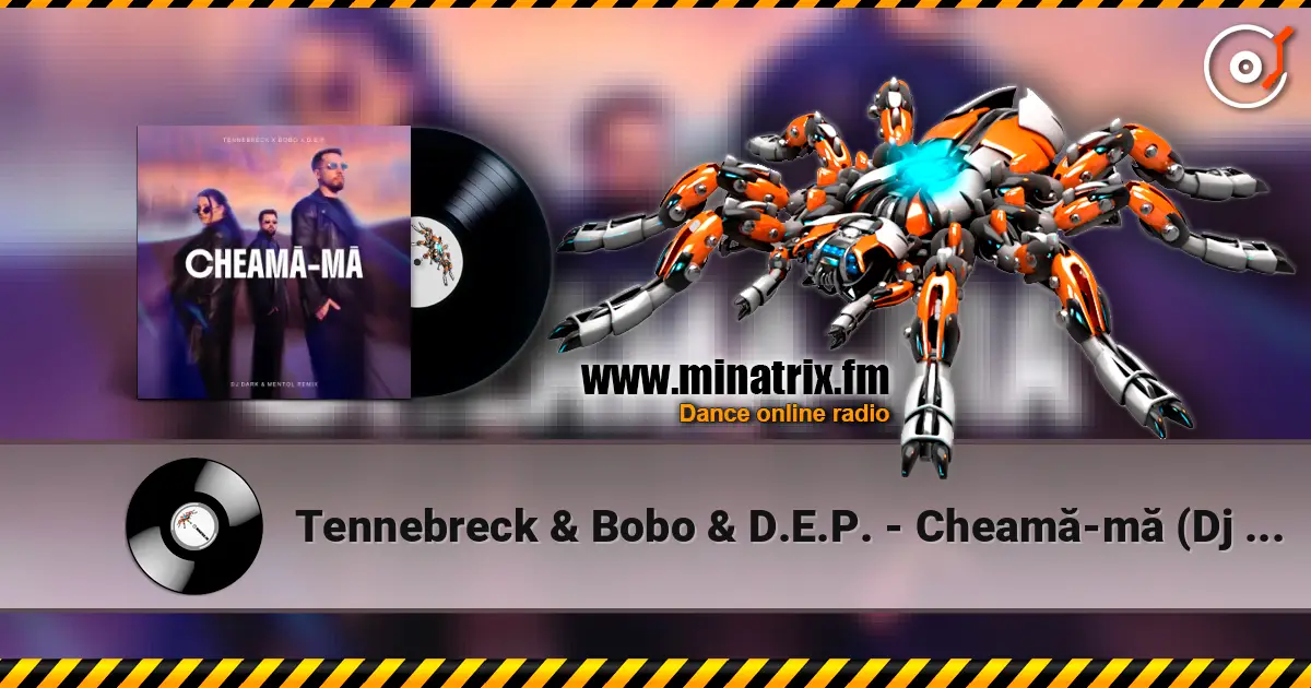 Tennebreck & Bobo & D.E.P. - Cheamă-mă (Dj Dark & Mentol Remix) online in hoher Qualität hören | Minatrix.FM