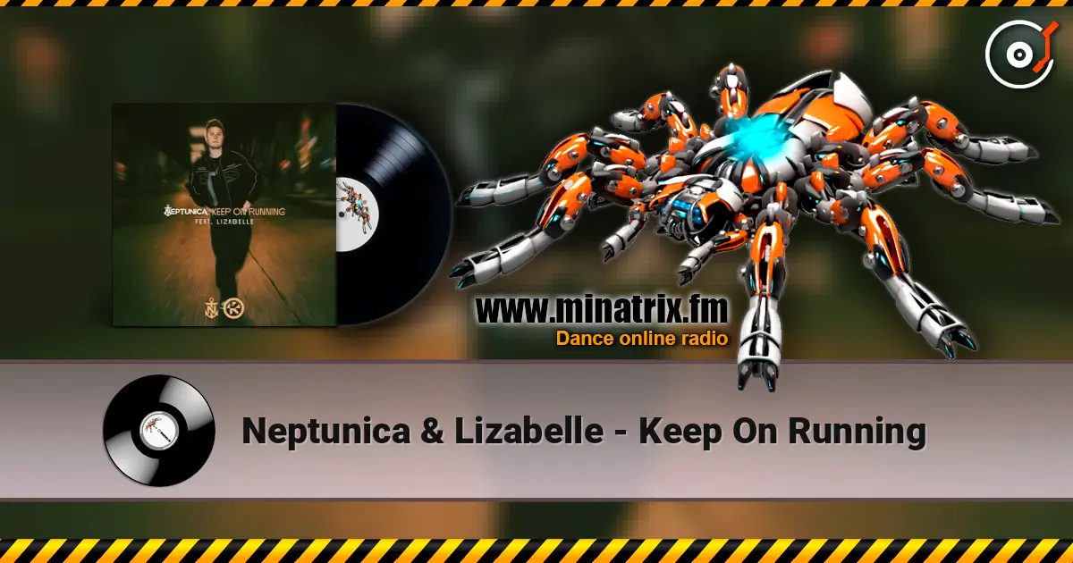 Neptunica & Lizabelle - Keep On Running online in hoher Qualität hören | Minatrix.FM