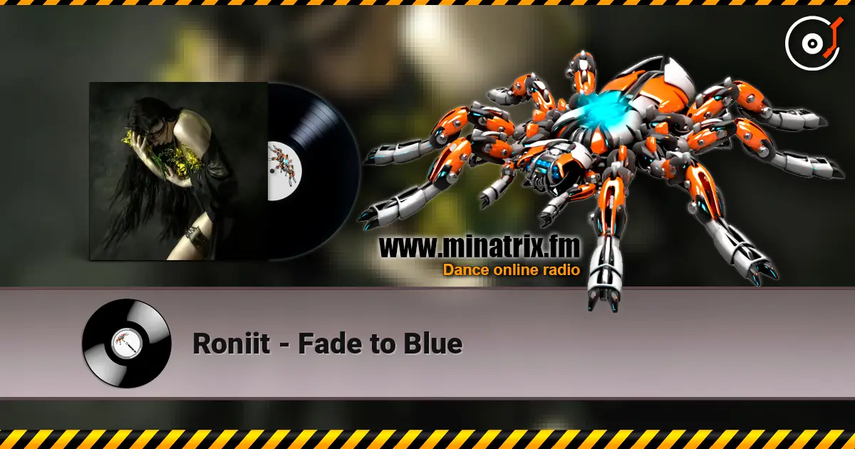 Roniit - Fade to Blue online in hoher Qualität hören | Minatrix.FM