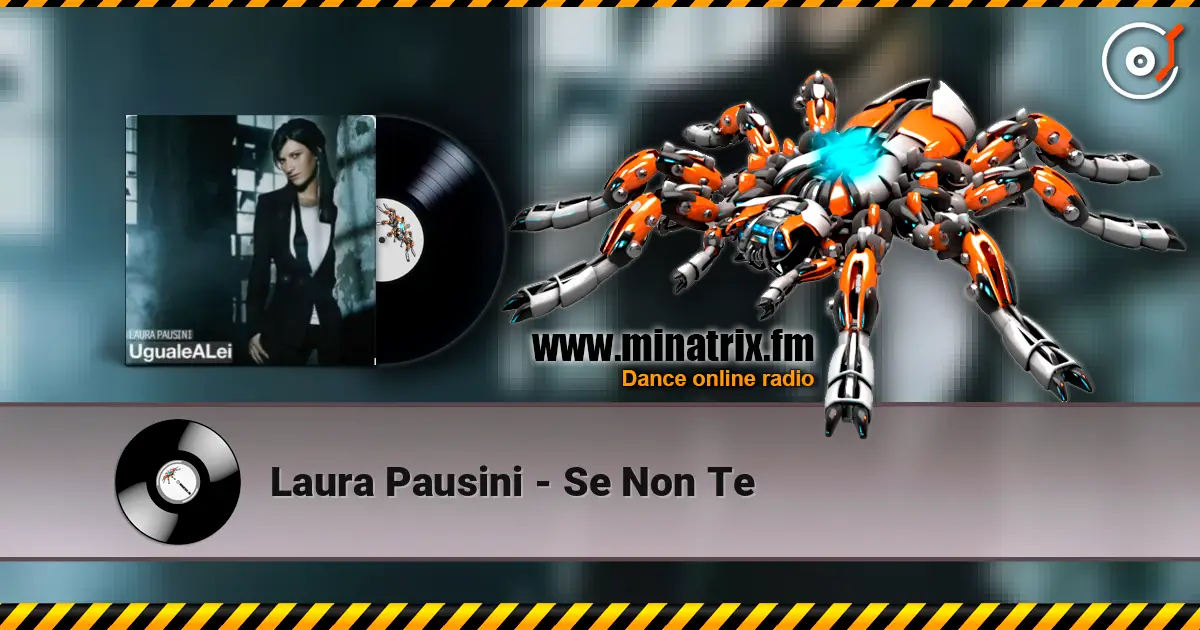Laura Pausini - Se Non Te online in hoher Qualität hören | Minatrix.FM