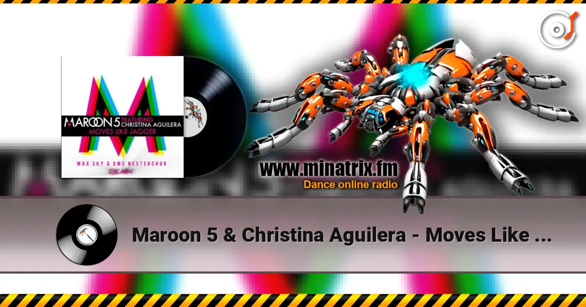Maroon 5 & Christina Aguilera - Moves Like Jagger (Max Sky & DMC NESTERCHUK) online in hoher Qualität hören | Minatrix.FM