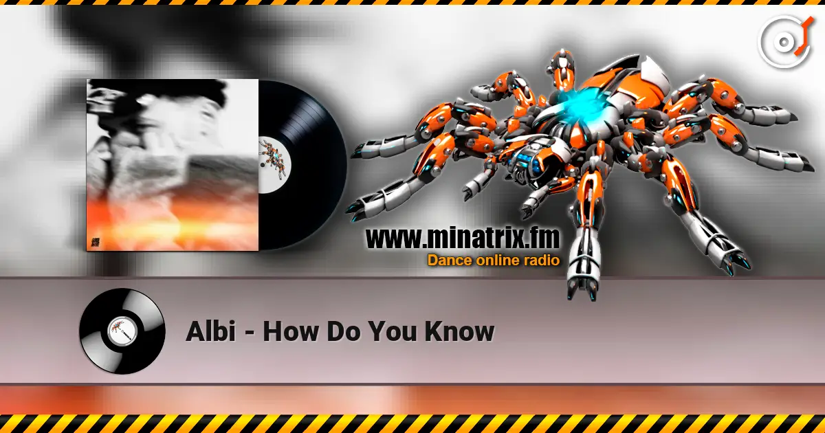 Albi - How Do You Know online in hoher Qualität hören | Minatrix.FM