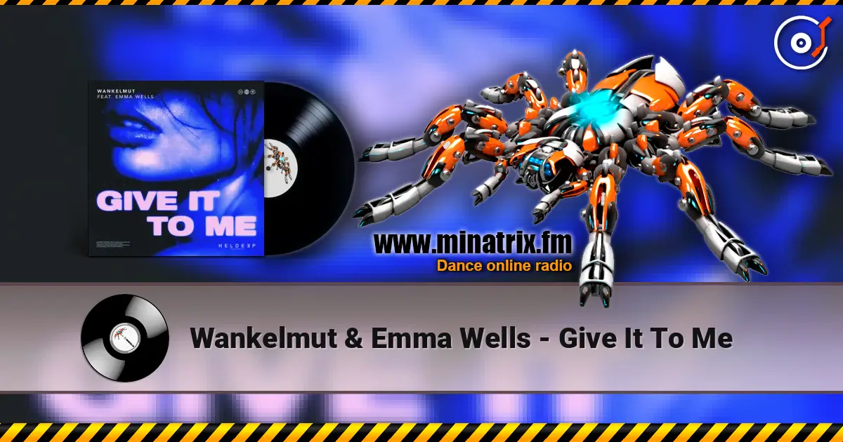 Wankelmut & Emma Wells - Give It To Me online in hoher Qualität hören | Minatrix.FM