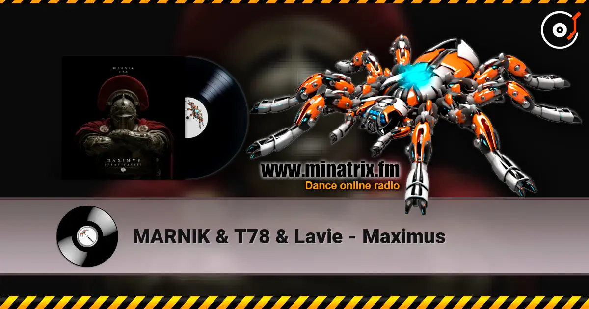 MARNIK & T78 & Lavie - Maximus online in hoher Qualität hören | Minatrix.FM