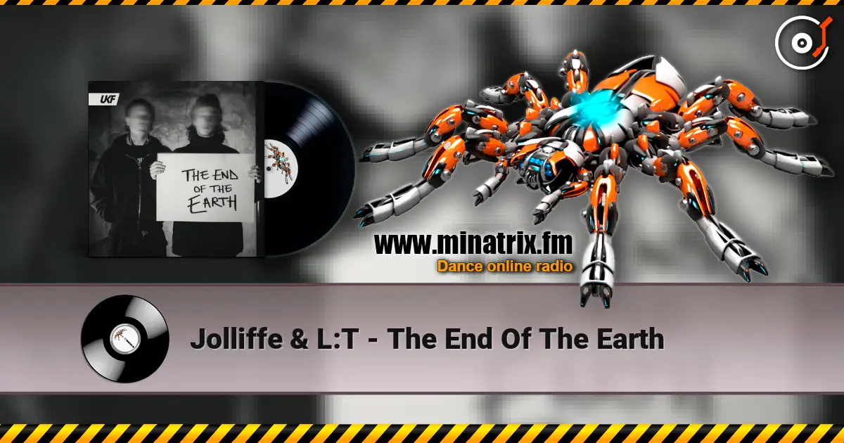 Jolliffe & L:T - The End Of The Earth online in hoher Qualität hören | Minatrix.FM