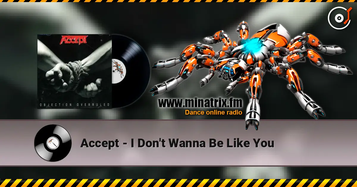 Accept - I Don't Wanna Be Like You online in hoher Qualität hören | Minatrix.FM